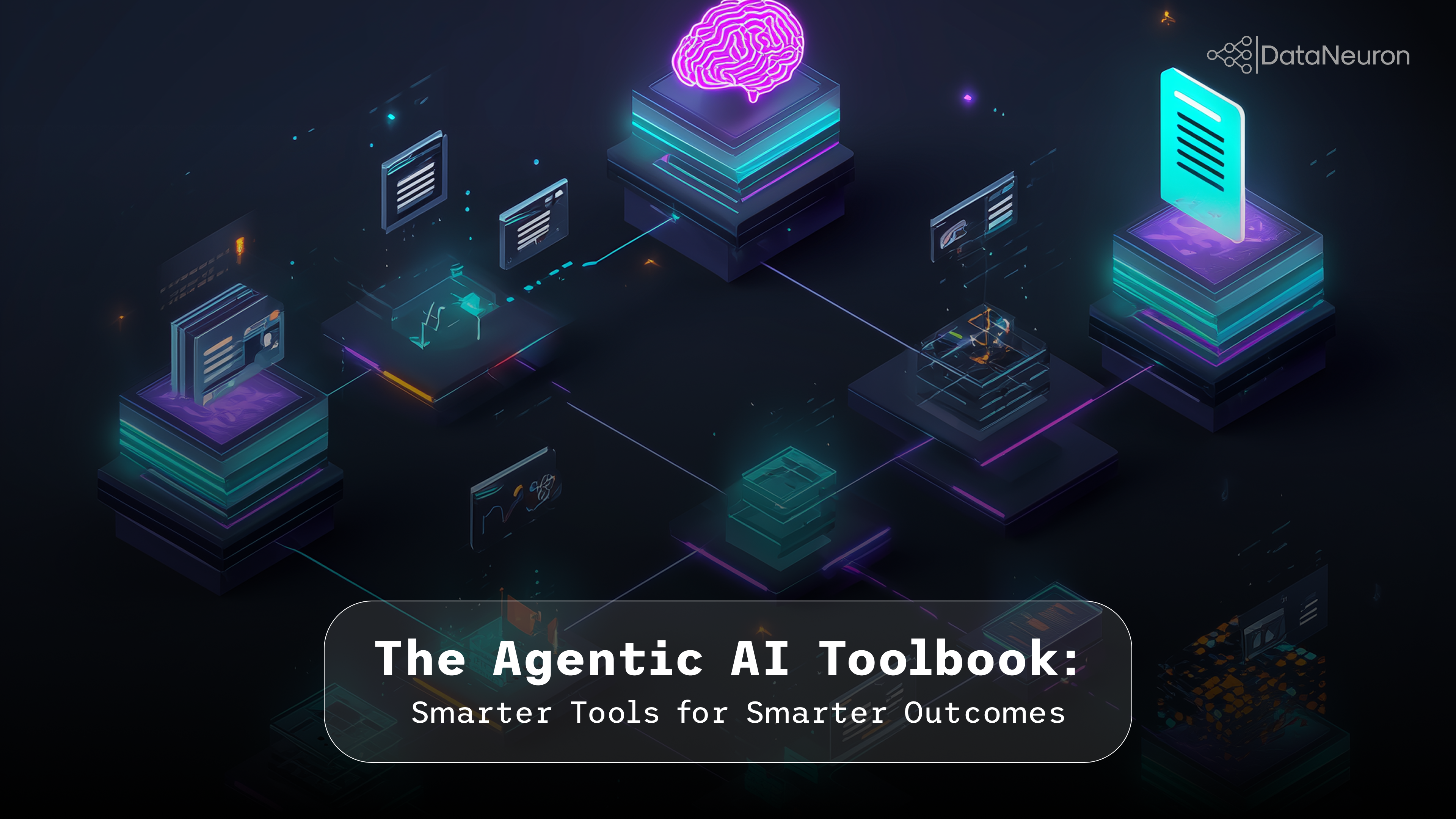 The Agentic AI Toolbook: Smarter Tools for Smarter Outcomes