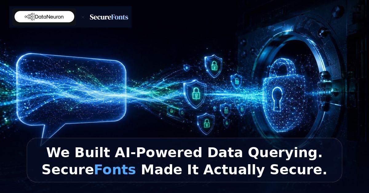 We Built AI-Powered Data Querying. SecureFonts Made It Actually Secure.